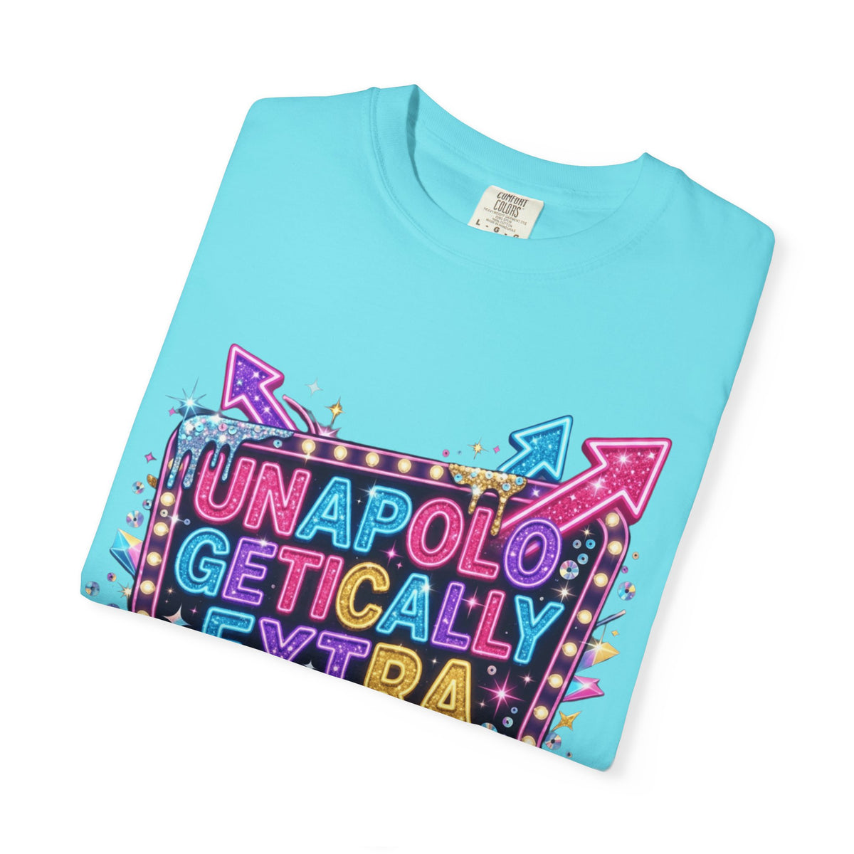 Unapoligetically Extra Unisex Garment-Dyed Tee