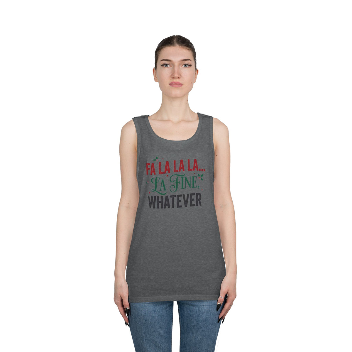 "Fa La La La Fine Whatever" Tank Top
