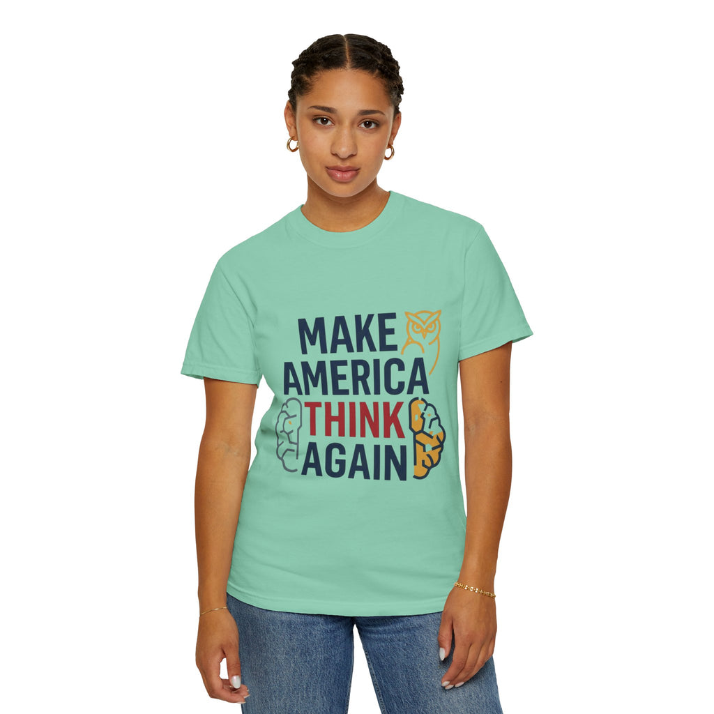 "Make America Think Again" Unisex Garment-Dyed Tee