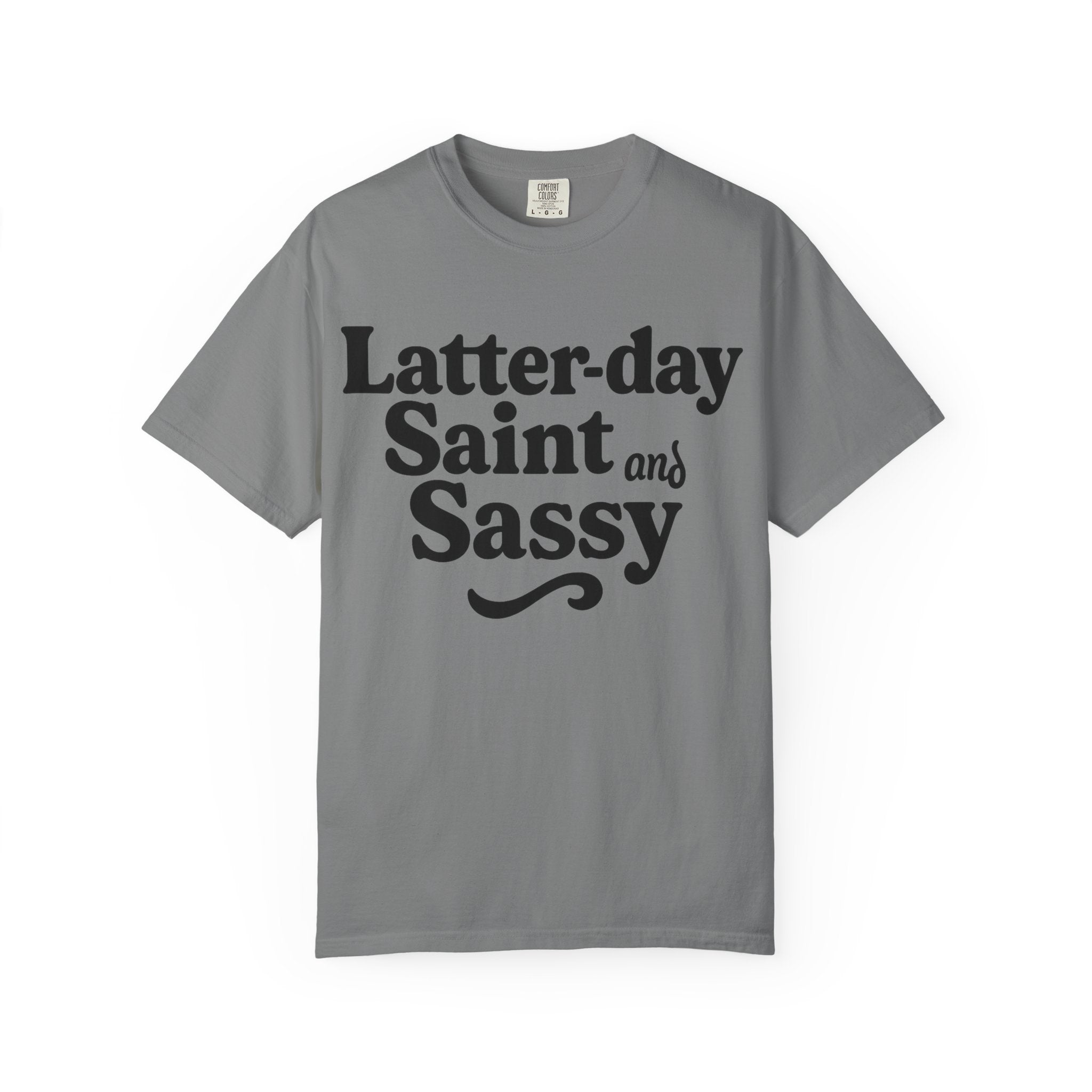 "Latter-day Saint and Sassy" Unisex Garment-Dyed T-shirt