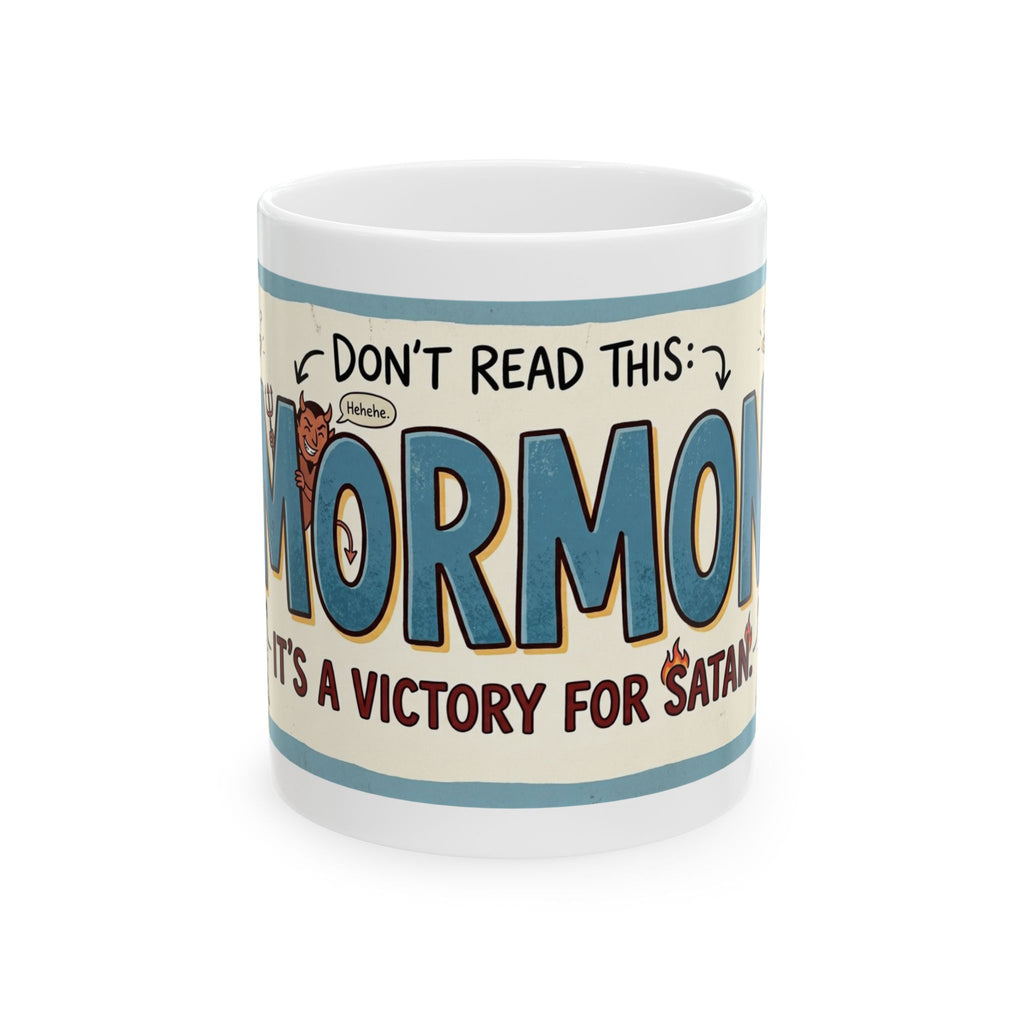"Mormon is a Victory for Satan" White Ceramic Mug
