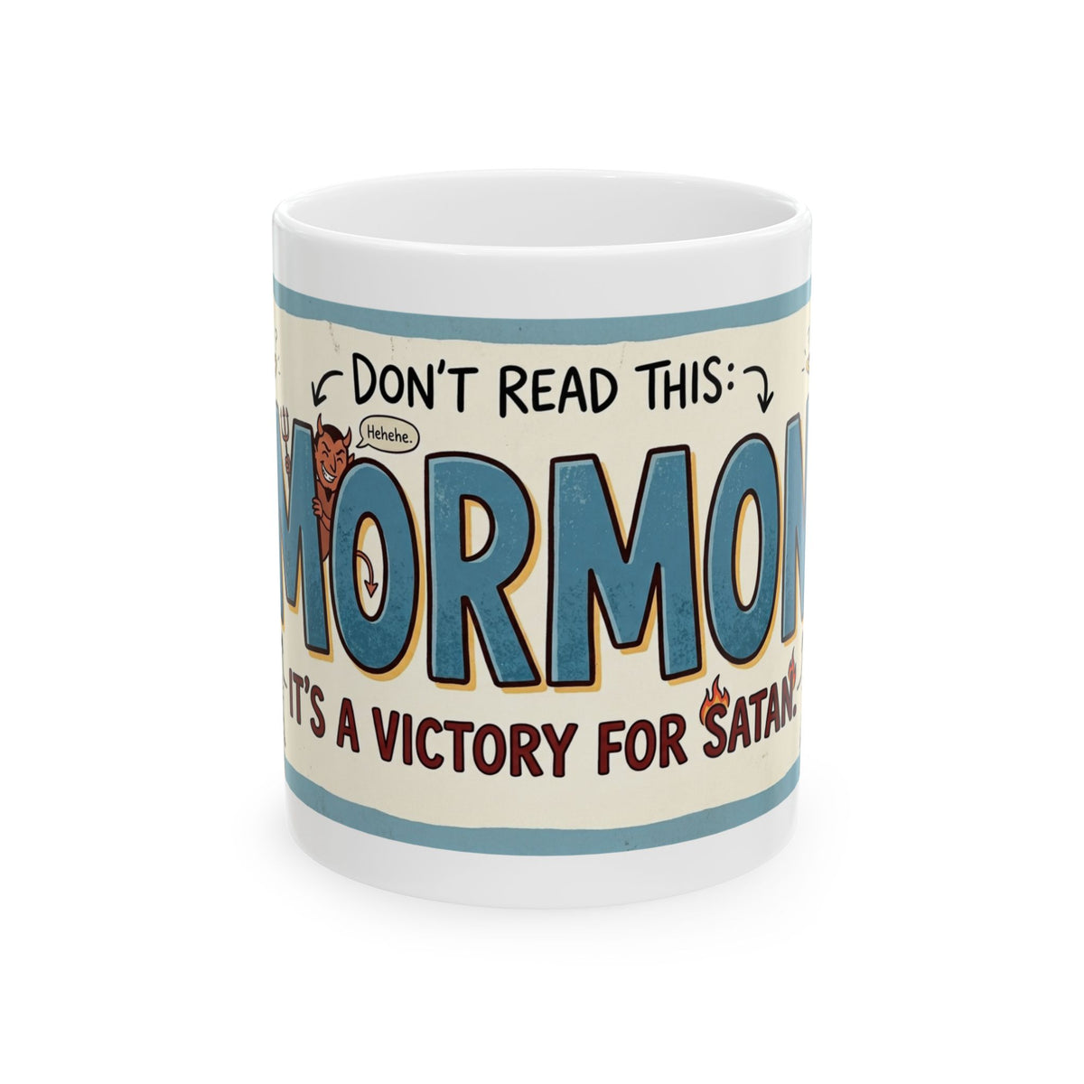 "Mormon is a Victory for Satan" White Ceramic Mug