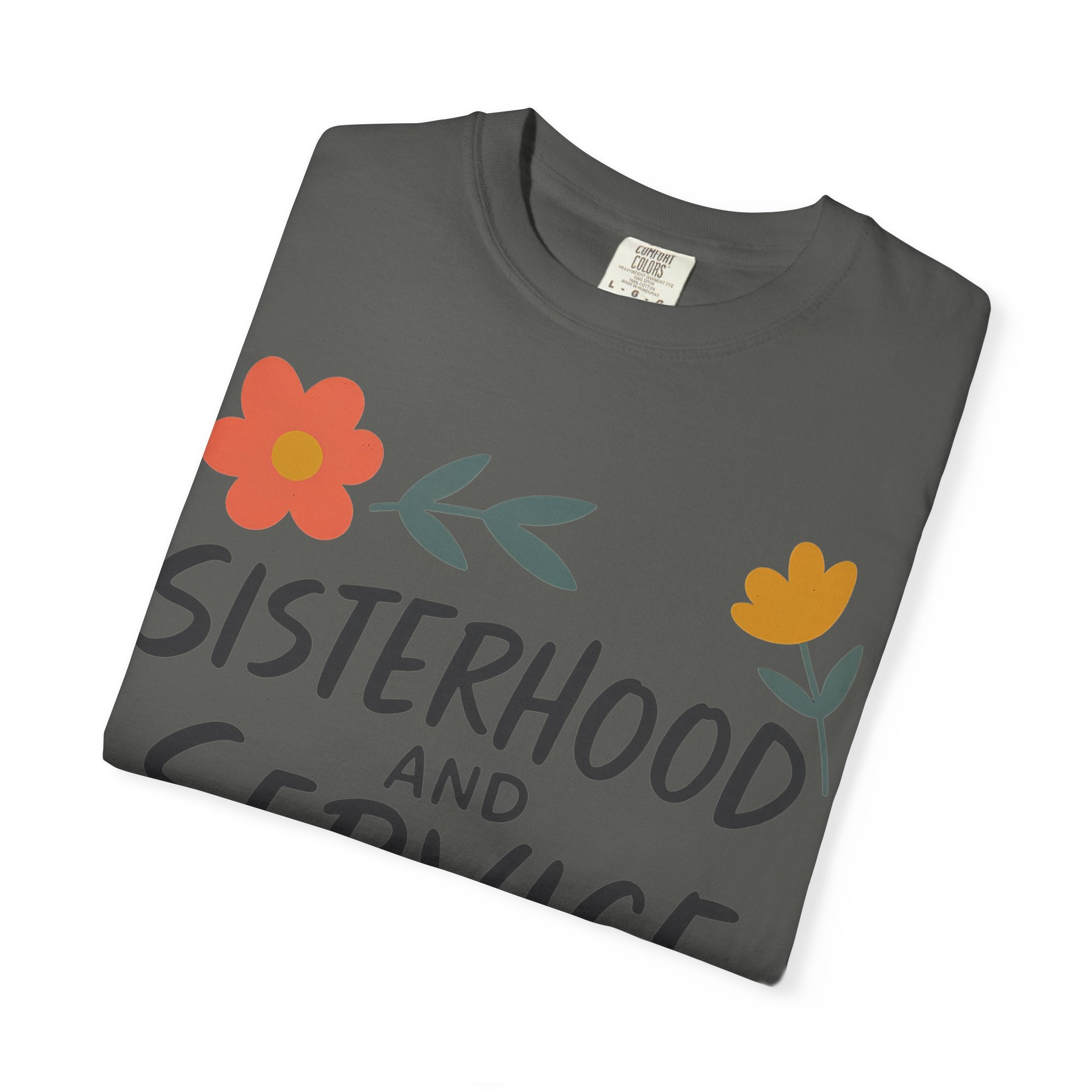"Sisterhood and Service" Unisex Garment-Dyed T-shirt