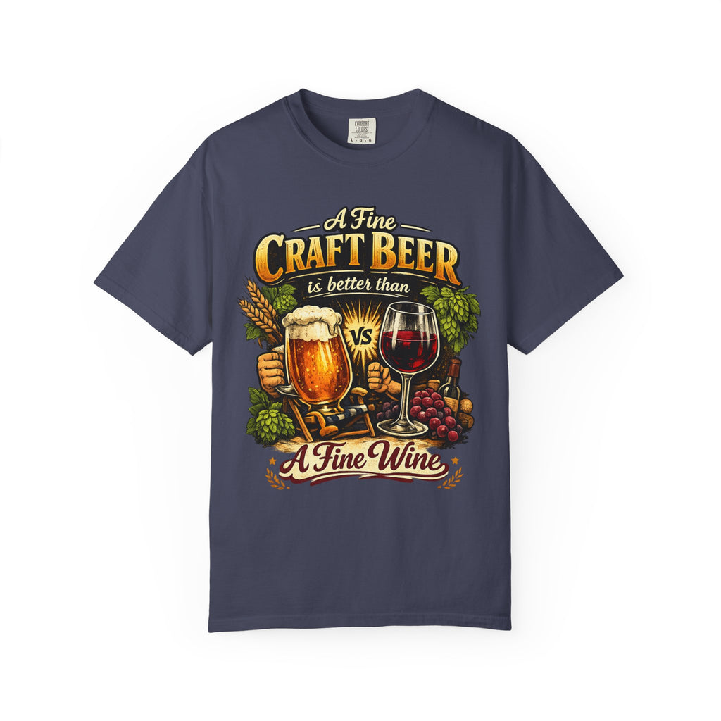 "Craft Beer Better Than Wine" Unisex Garment-Dyed Tee