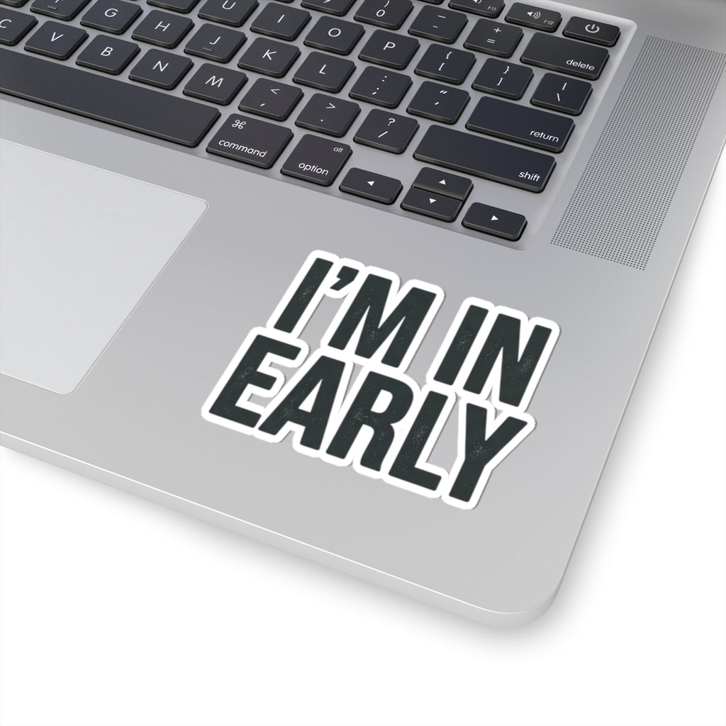"I'm In Early On This (Again)" Sticker