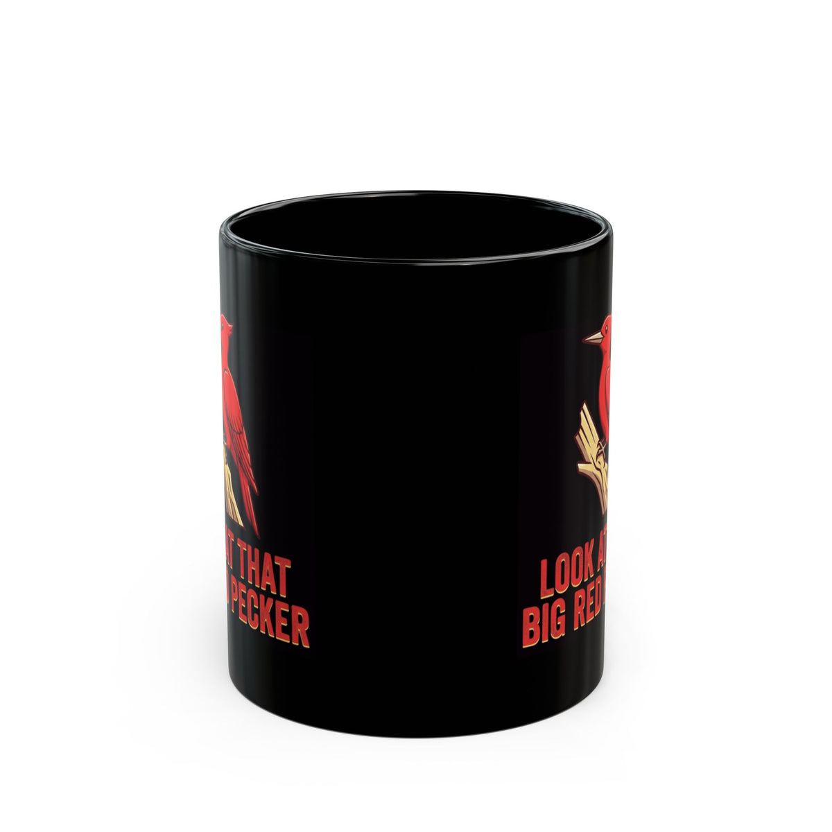 "Look At That Big Red Pecker" Black Ceramic Mug