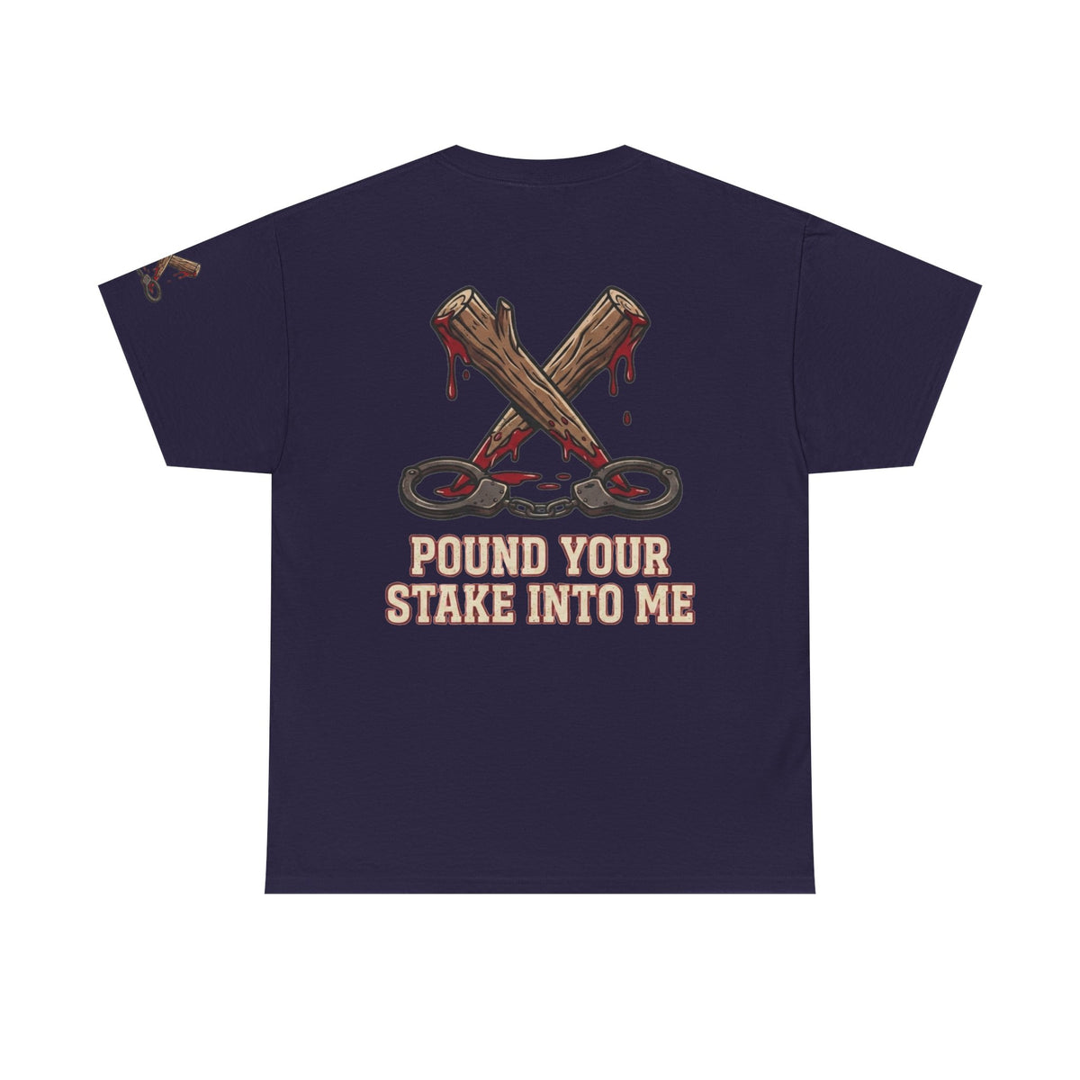 "Pound Your Stake In Me" Premium Graphic Tee