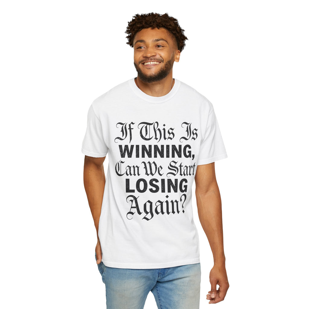 "If This is Winning" Unisex Garment-Dyed Tee