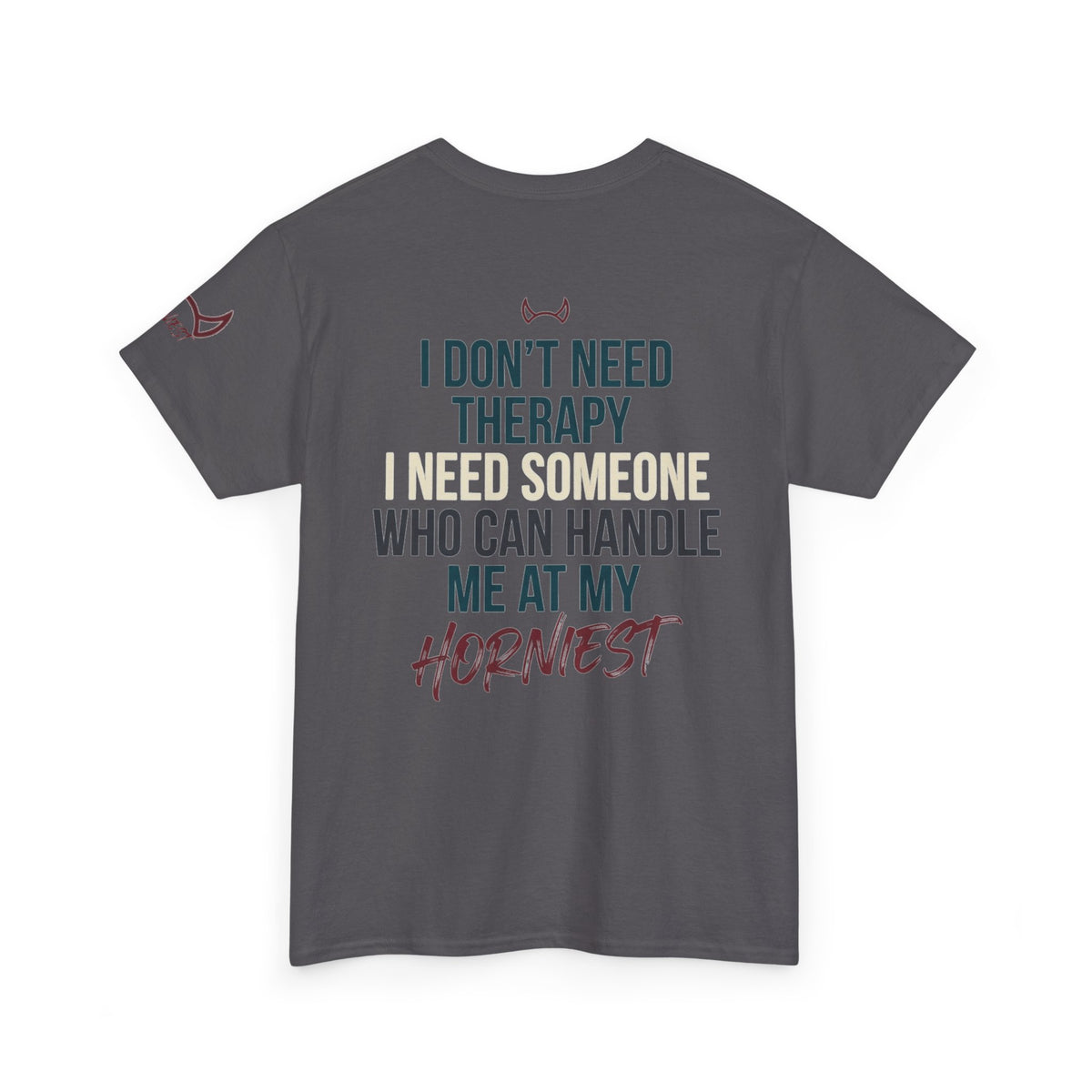 "I Don't Need Therapy" Premium Graphic Tee