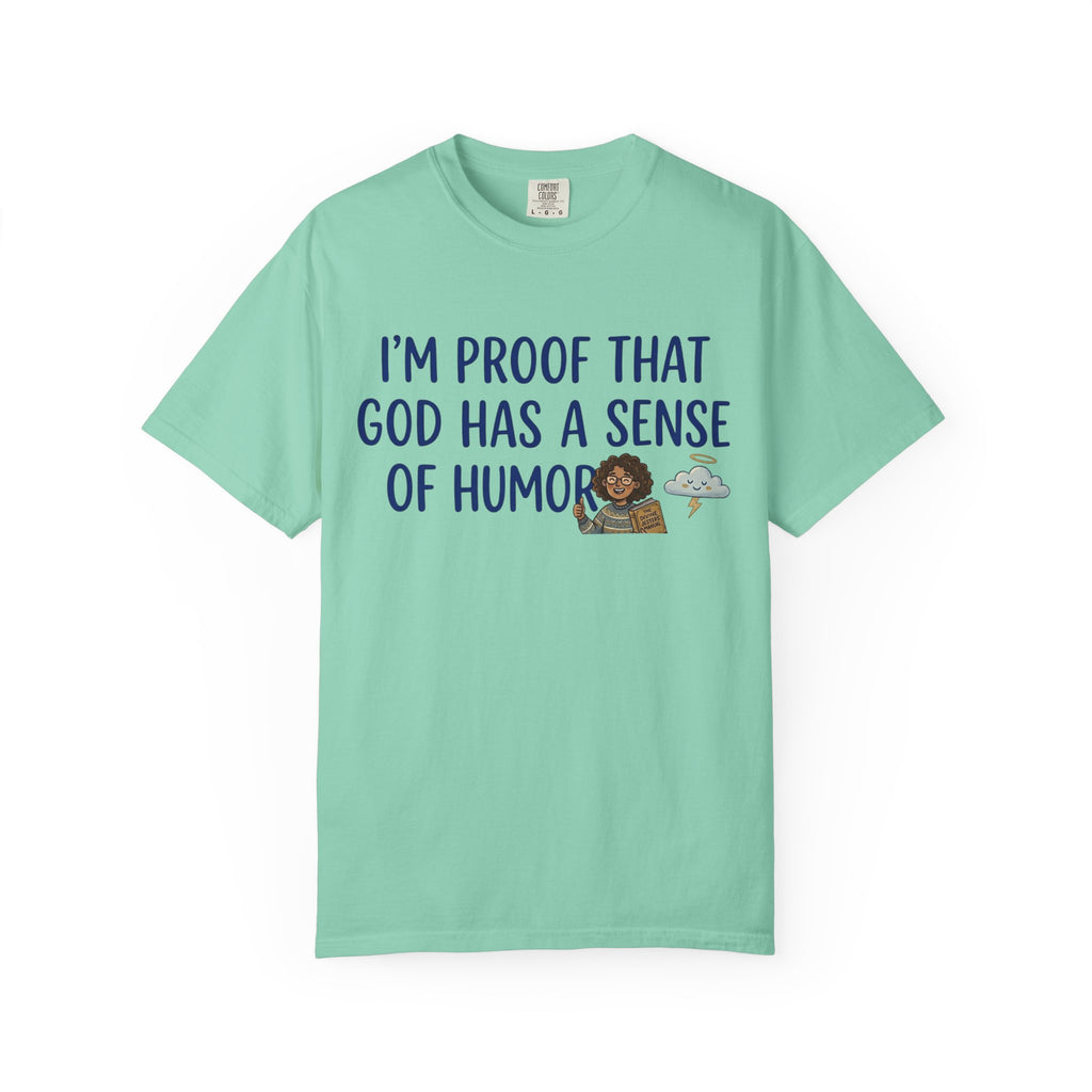 "God's Sense of Humor" Unisex Garment-Dyed Tee