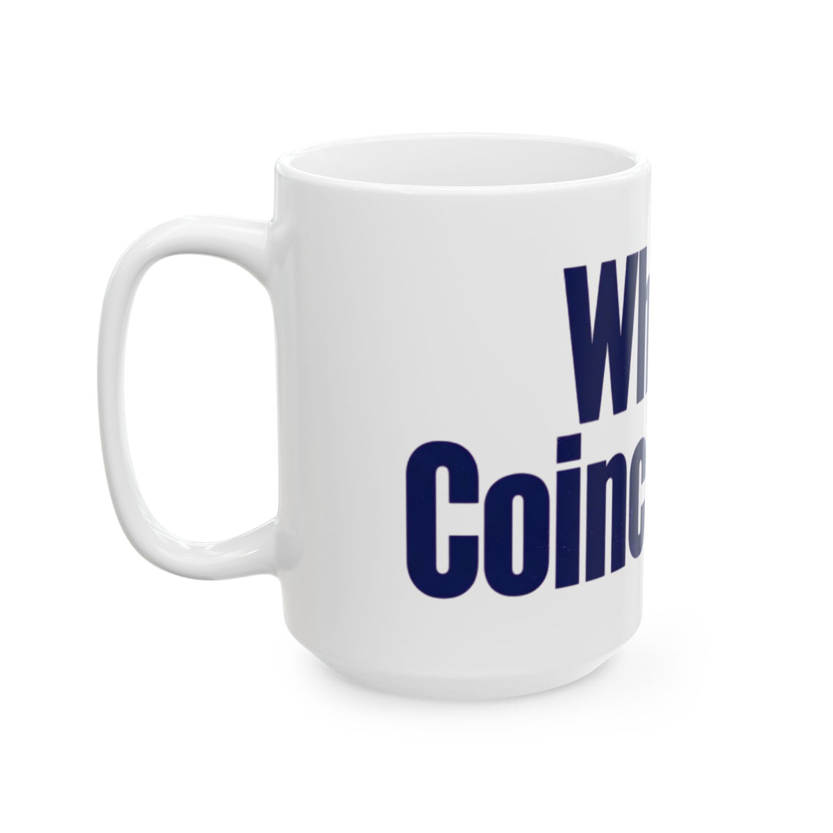 "What A Coincidence" White Ceramic Mug