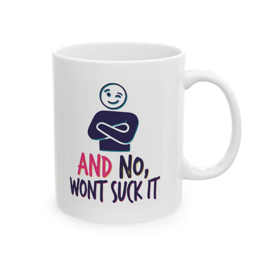 "Won't Suck It" White Ceramic Mug — Graphic