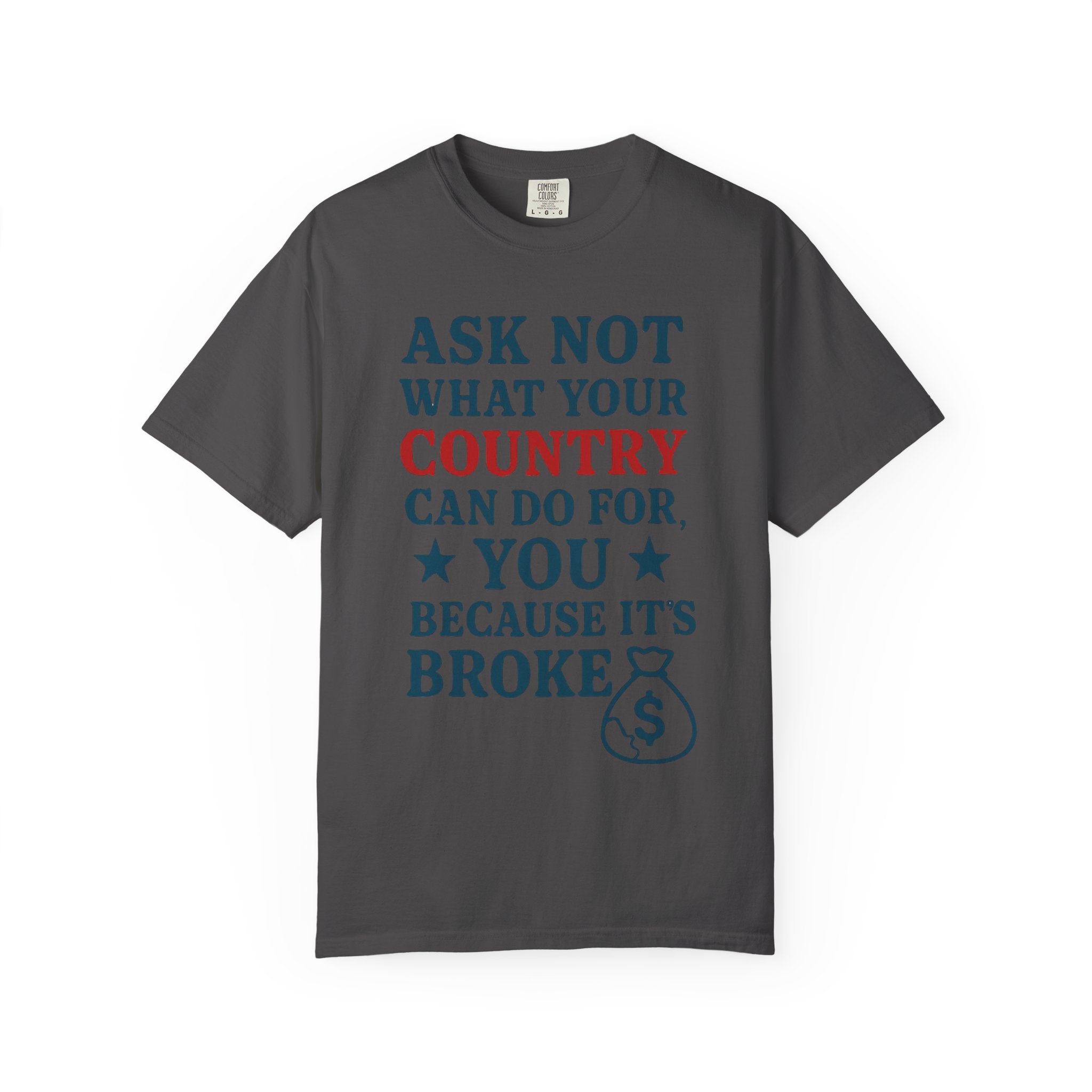 "Because It’s Broke" Unisex Garment-Dyed T-shirt
