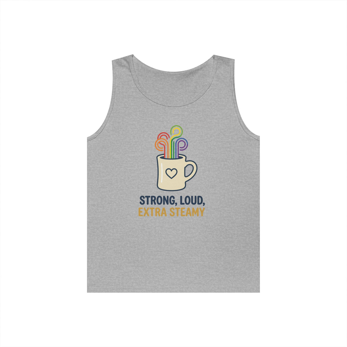 "Strong Loud Extra Steamy" Tank Top
