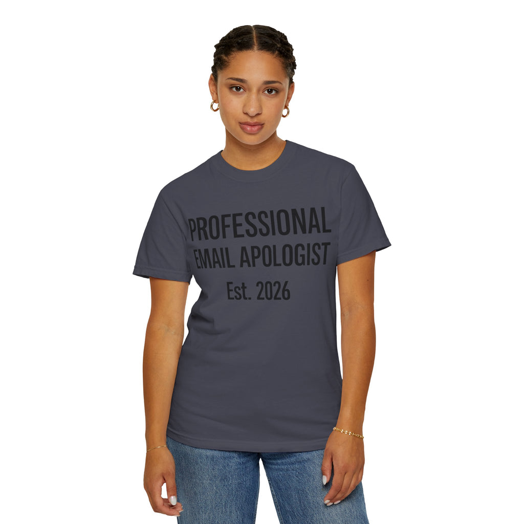 "Professional Email Apologist" Unisex Garment-Dyed T-shirt