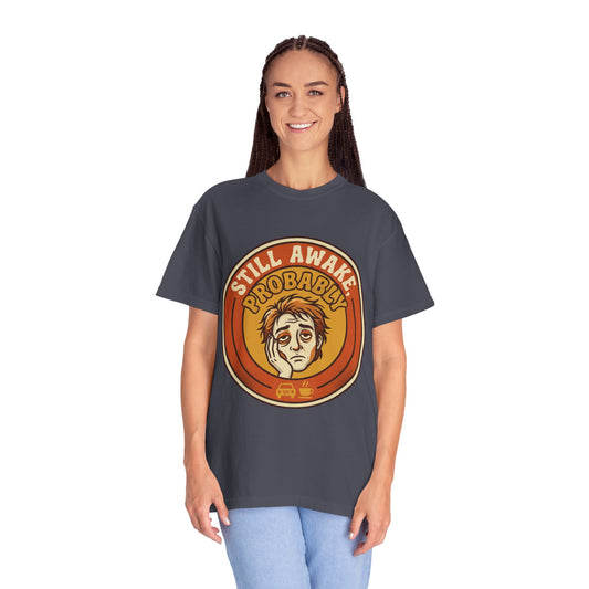 Color: Navy | Still Awake Probably Unisex Garment-Dyed Tee