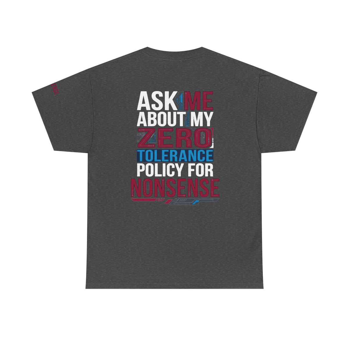 Color: Dark Heather | Zero Tolerance Policy Premium Graphic Tee
