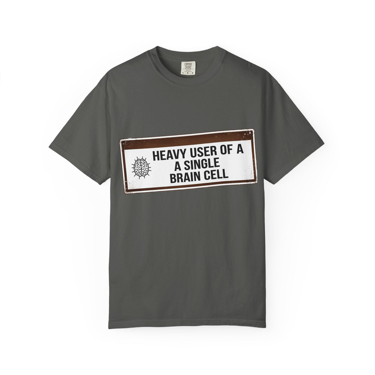 Color: Pepper | Heavy User of a Single Brain Cell Unisex Garment-Dyed T-shirt