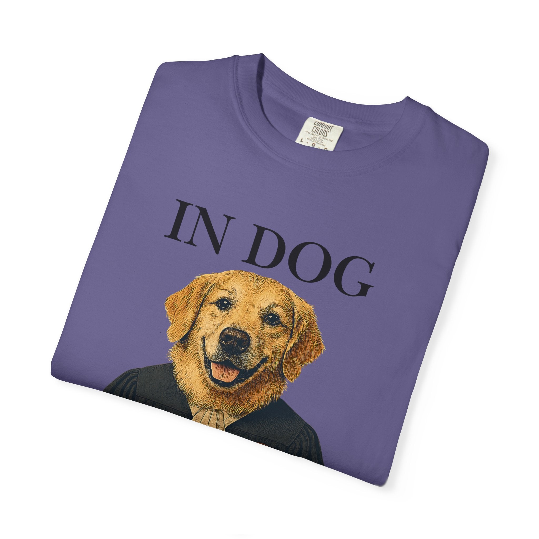 "In Dog We Trust (The Honorable Goldie)" Unisex Garment-Dyed T-shirt