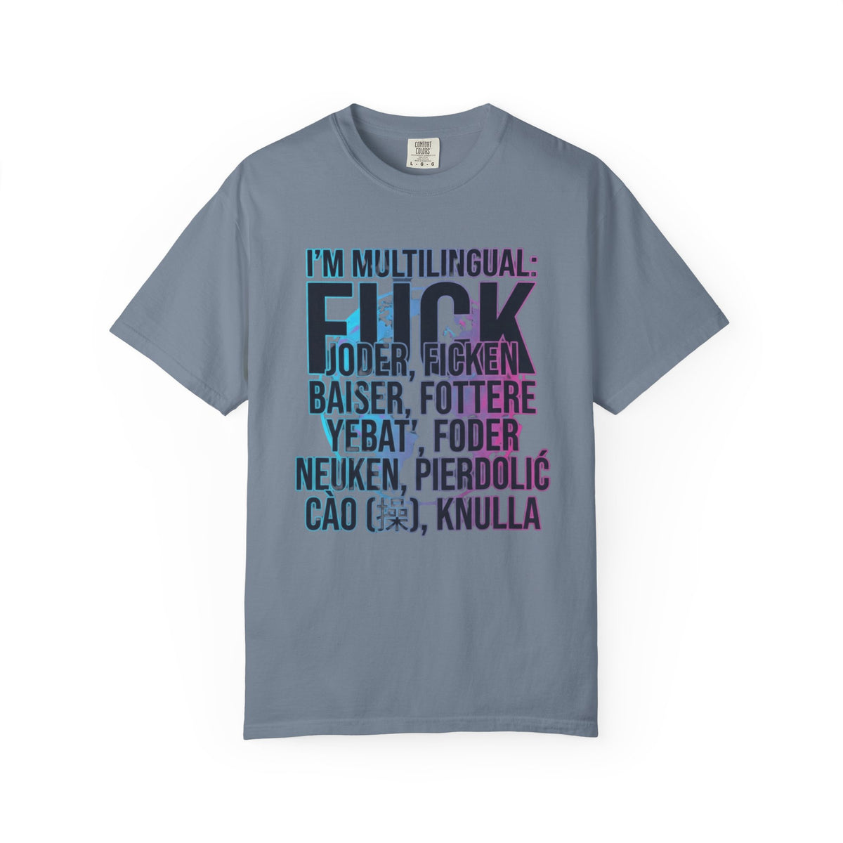 Color: Blue Jean | I'm Multilingual Unisex Garment-Dyed Tee