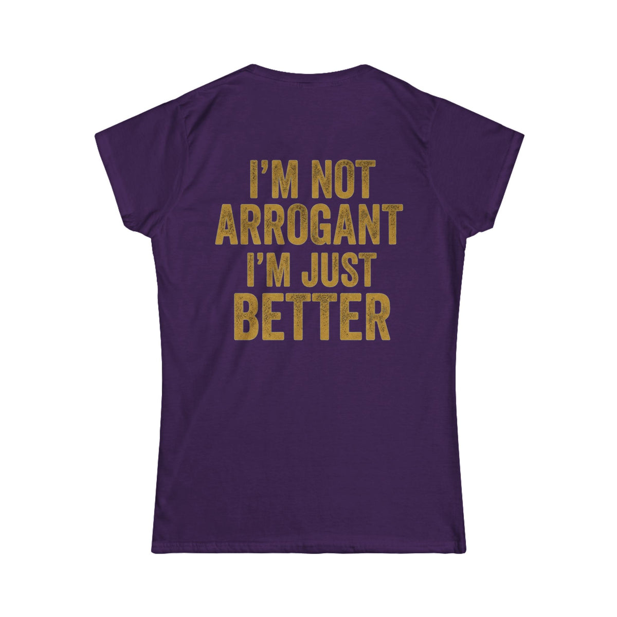 Color: Purple | I'm Not Arrogant Women's Tee