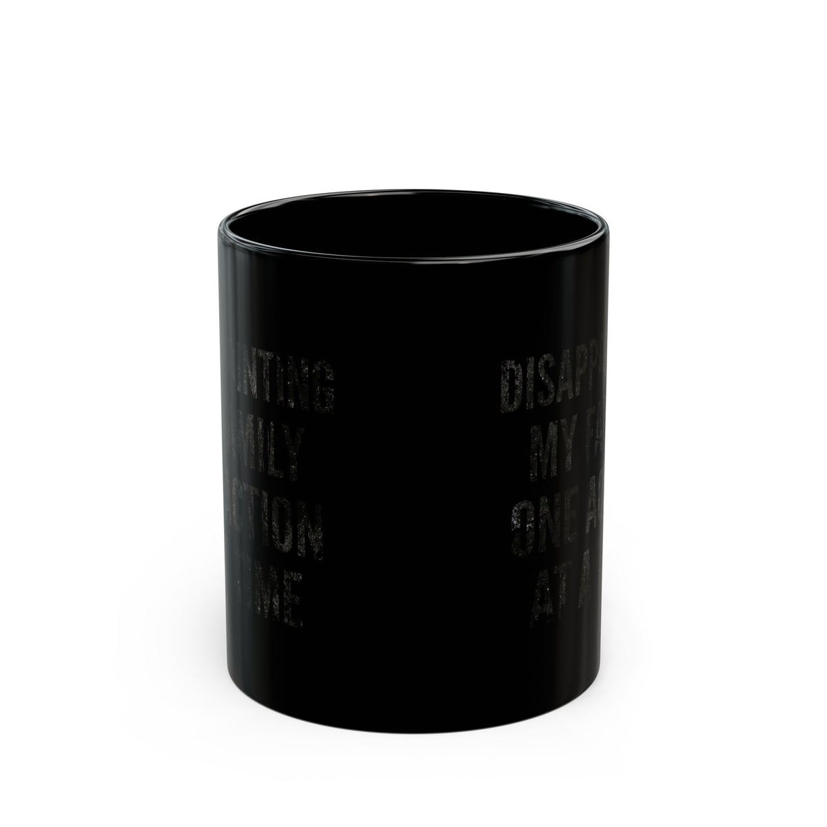 "Disappointing My Familiy" Black Ceramic Mug