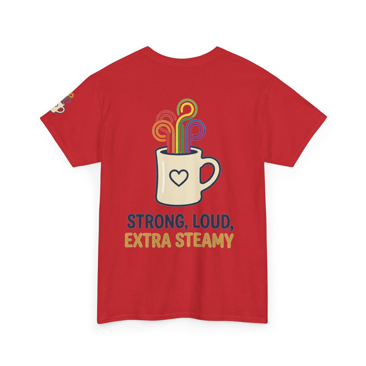 "Strong Loud Extra Steamy" Premium Graphic Tee