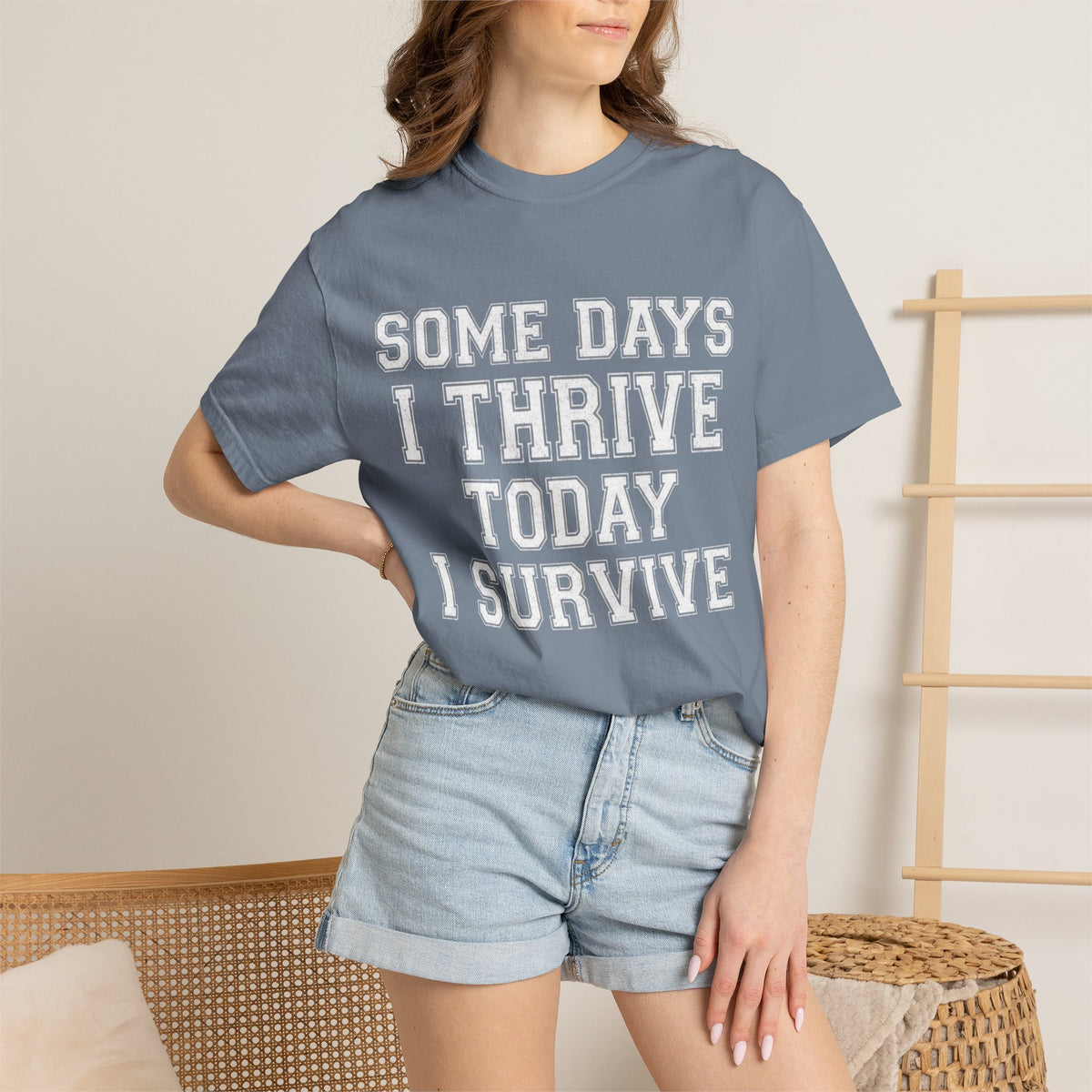 Color: Blue Jean | Some Days I Thrive Unisex Garment-Dyed Tee