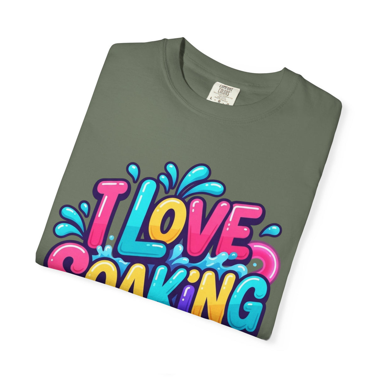 I Love Soaking Unisex Garment-Dyed Tee