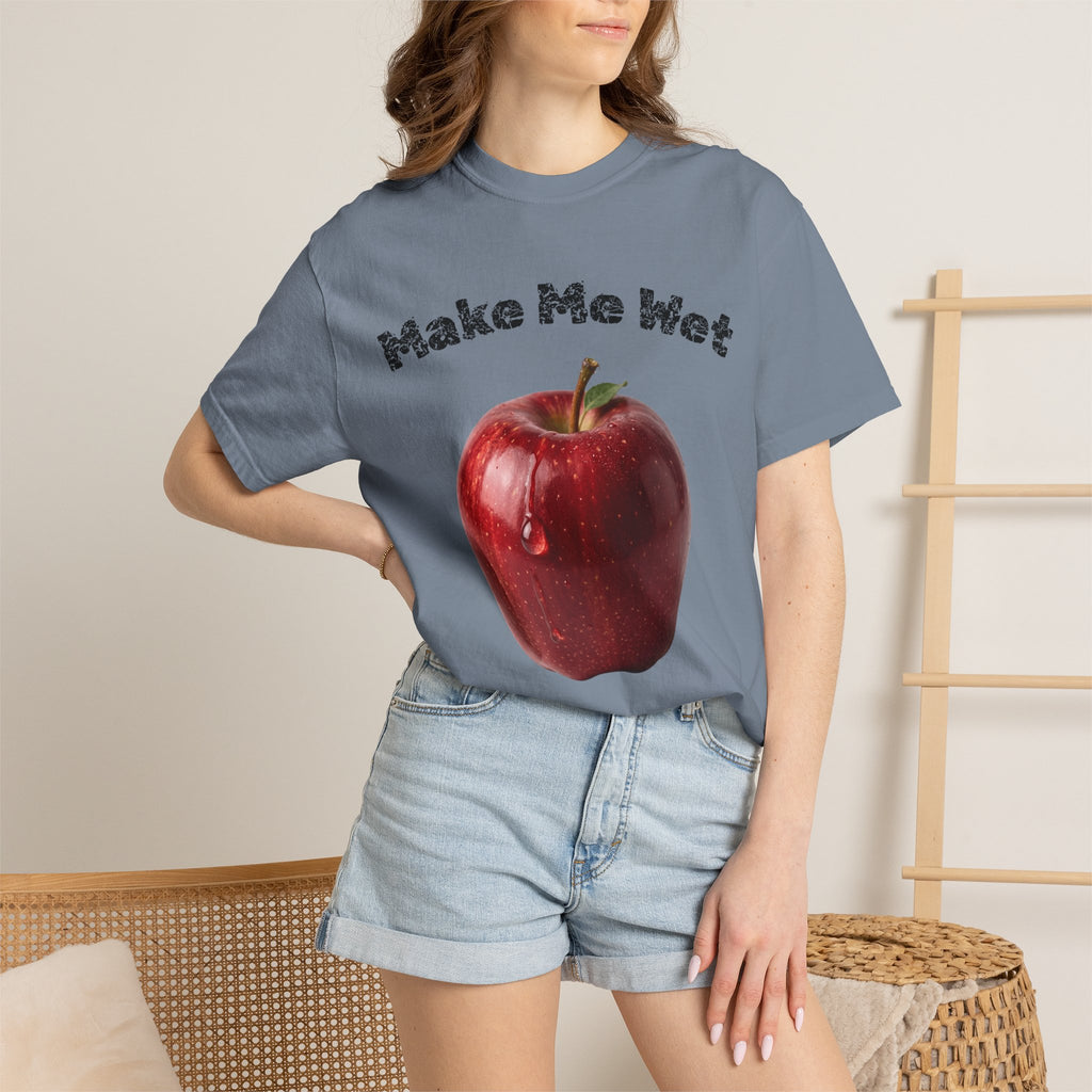 "Make Me Wet" Unisex Garment-Dyed T-shirt