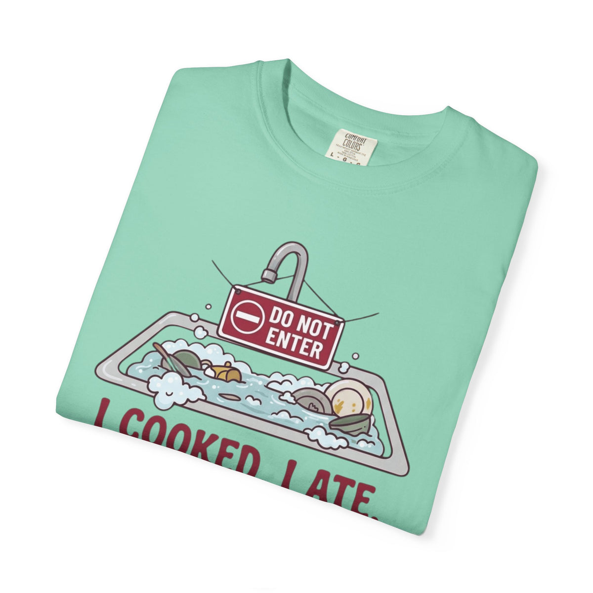"I Cooked I Ate" Unisex Garment-Dyed Tee