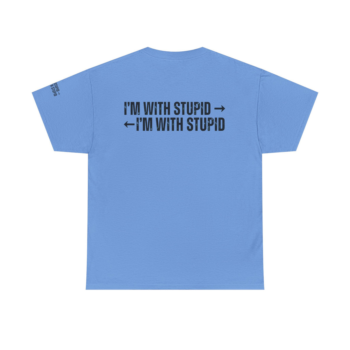 Color: Carolina Blue | I'm With Stupid Premium Graphic Tee