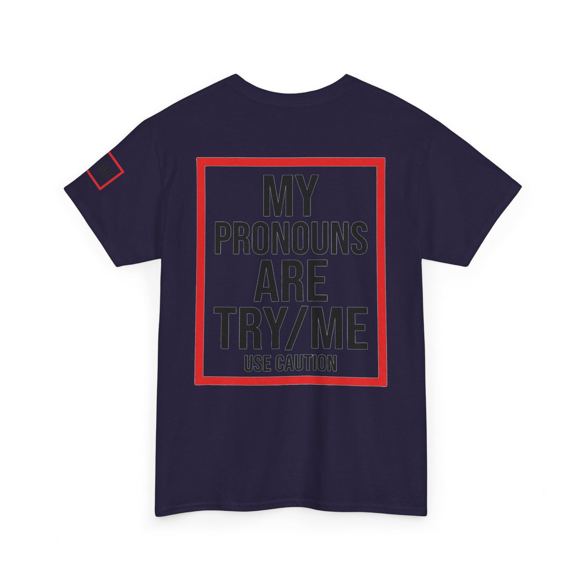 "My Pronouns are Try Me" Premium Graphic Tee