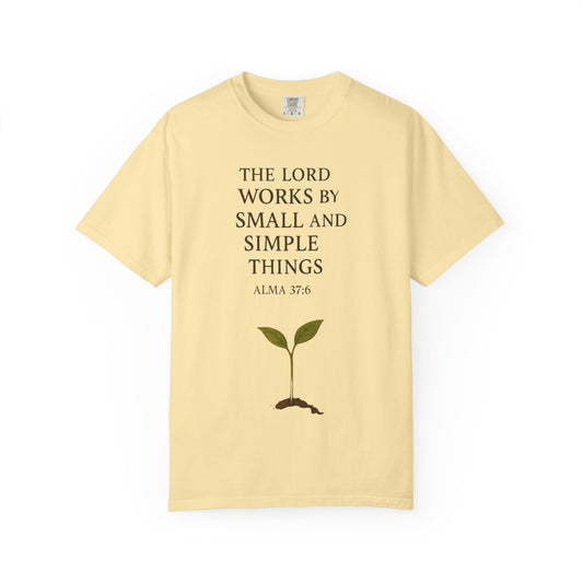 "Small and Simple Things" Unisex Garment-Dyed T-shirt