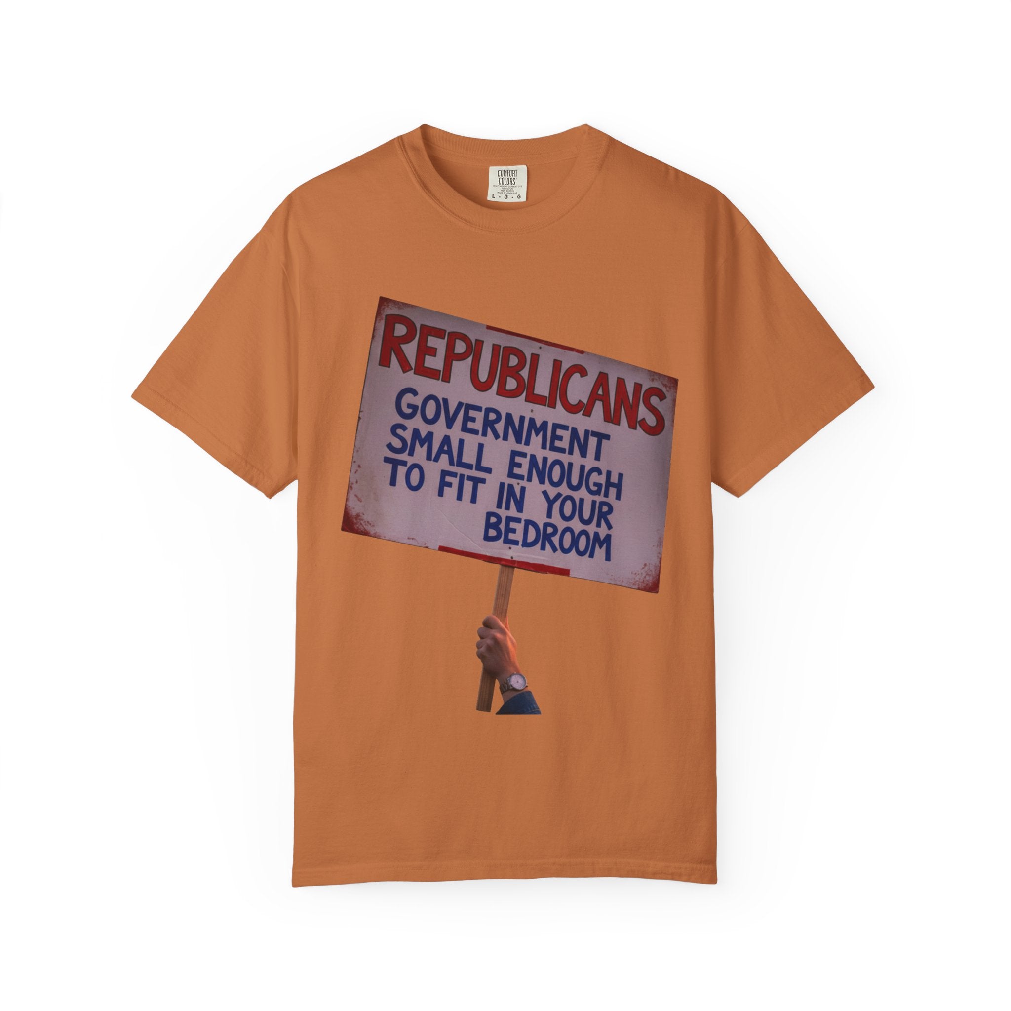 "Small Government (In All the Wrong Places)" Unisex Garment-Dyed T-shirt