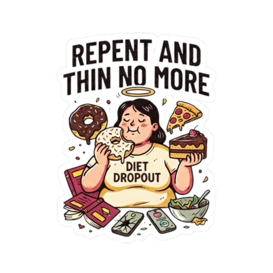 "Repent and Thin No More" Sticker