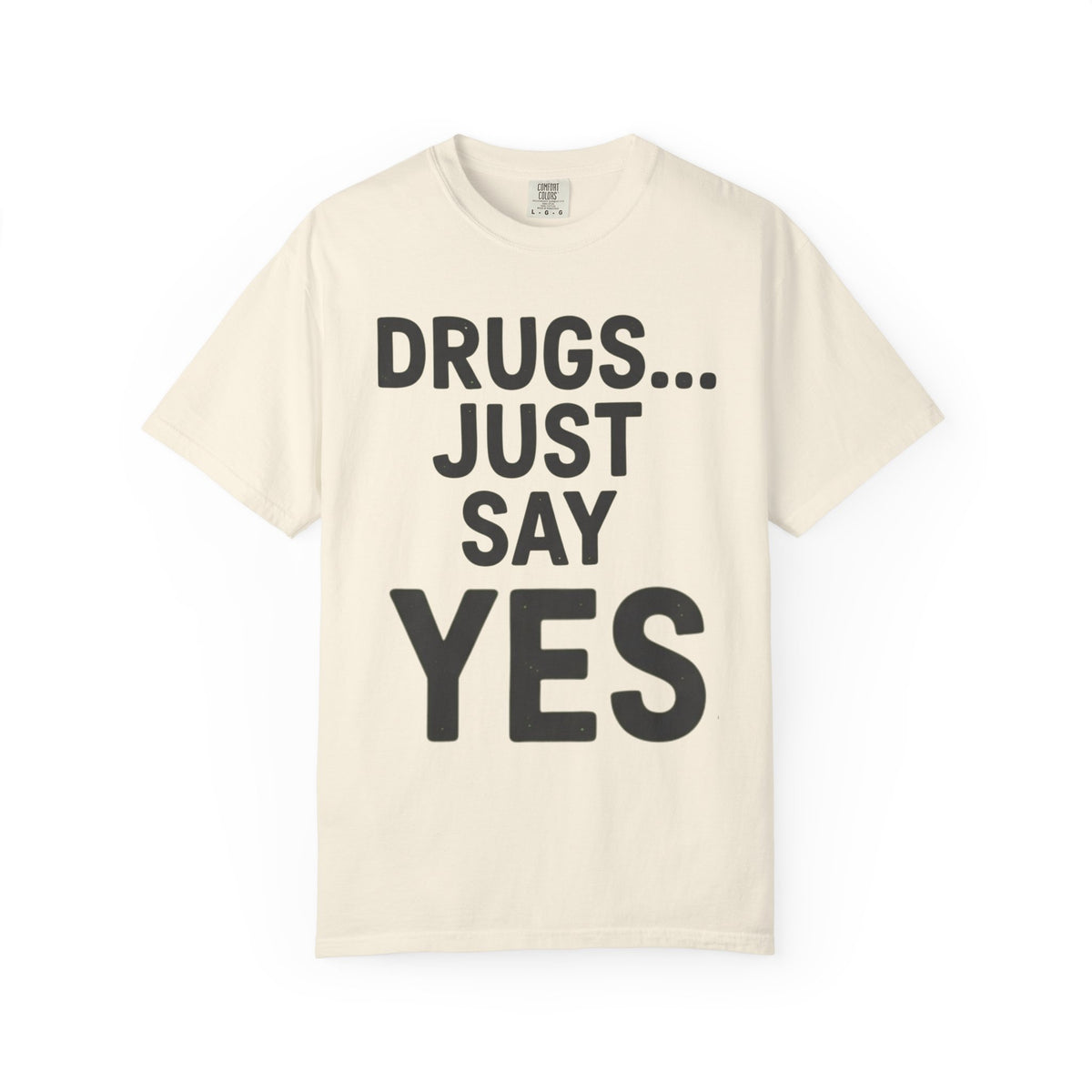 Color: Ivory | Just Say Yes Unisex Garment-Dyed Tee