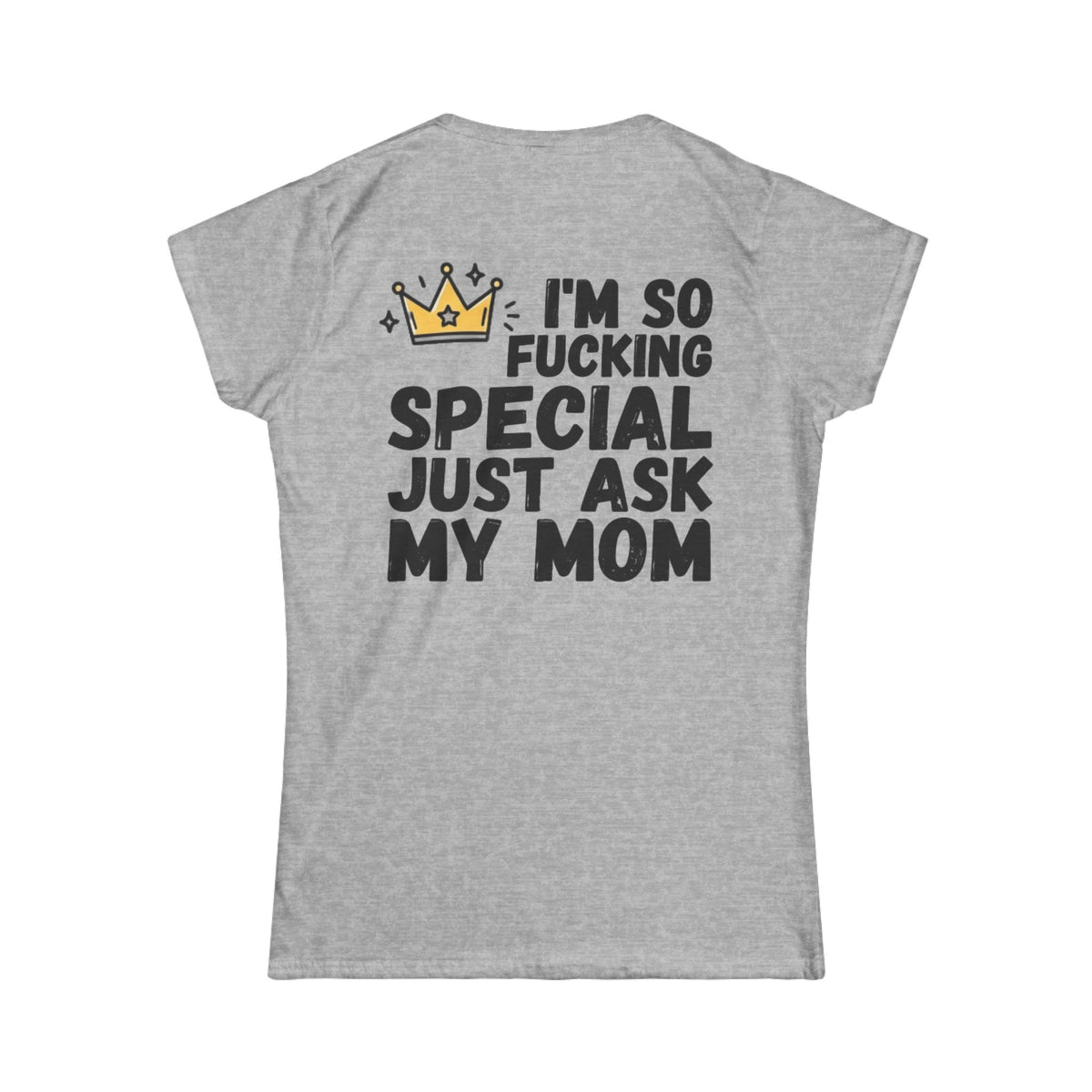 Color: Sport Grey | I'm Fucking Special Women's Tee