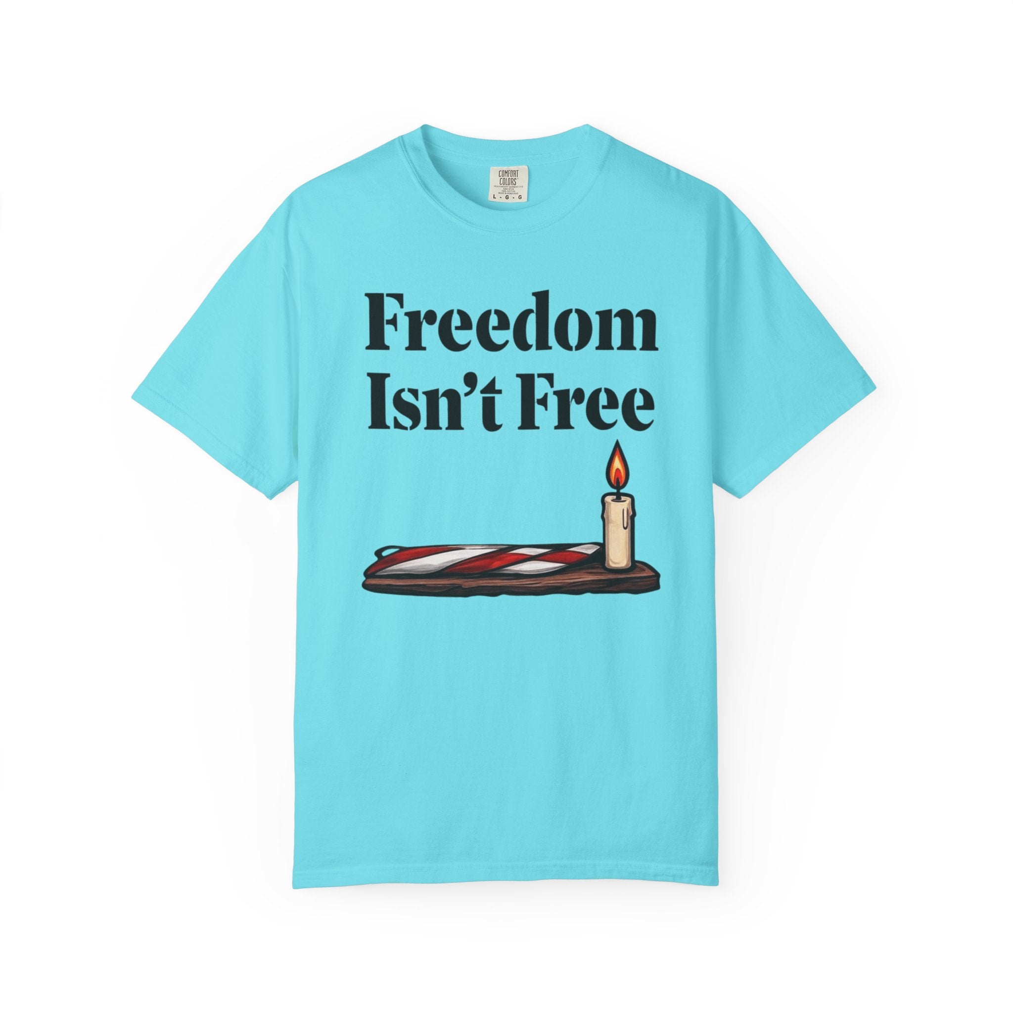 "Freedom Isn't Free-2" Unisex Garment-Dyed T-shirt