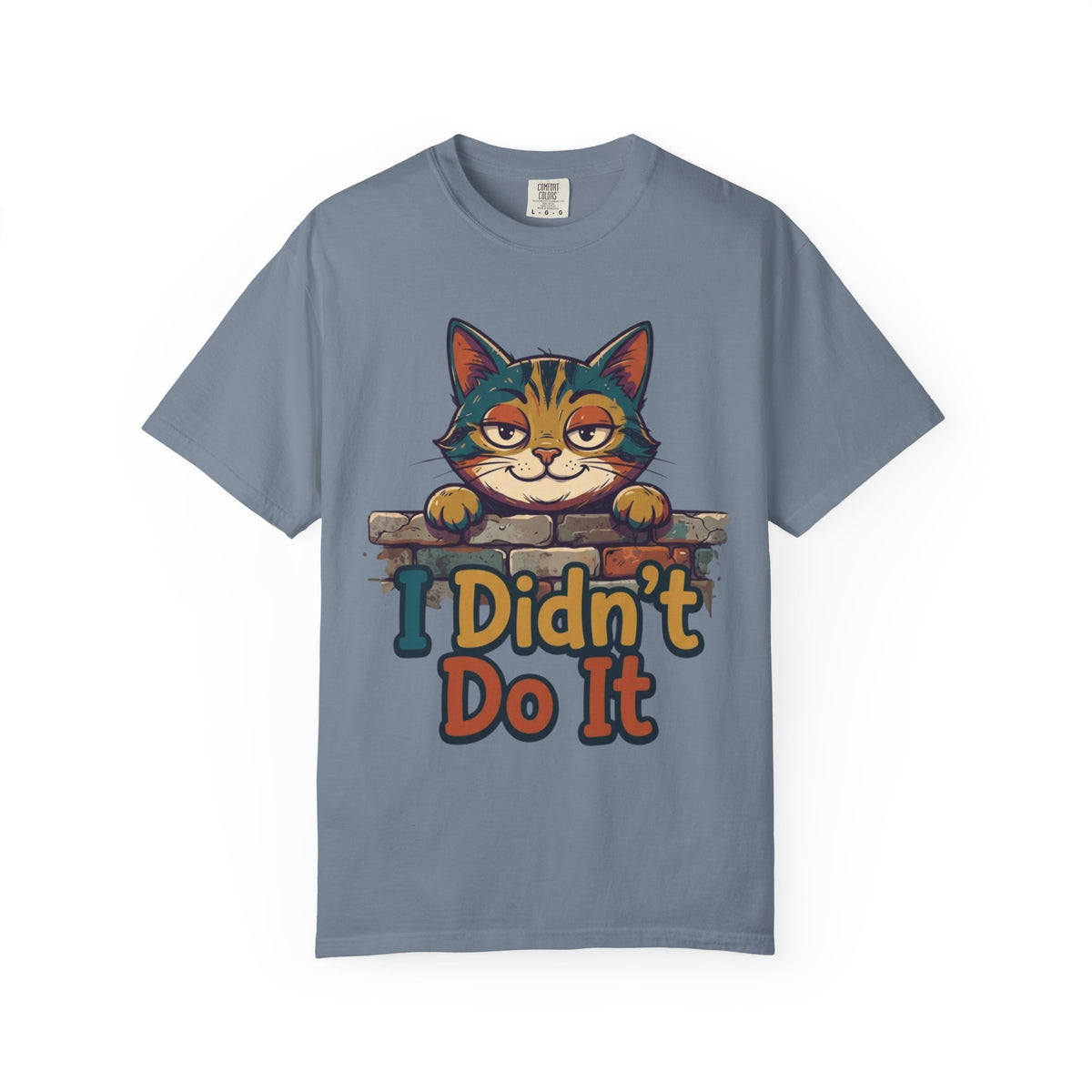 Color: Blue Jean | I Didn't Do It Unisex Garment-Dyed Tee