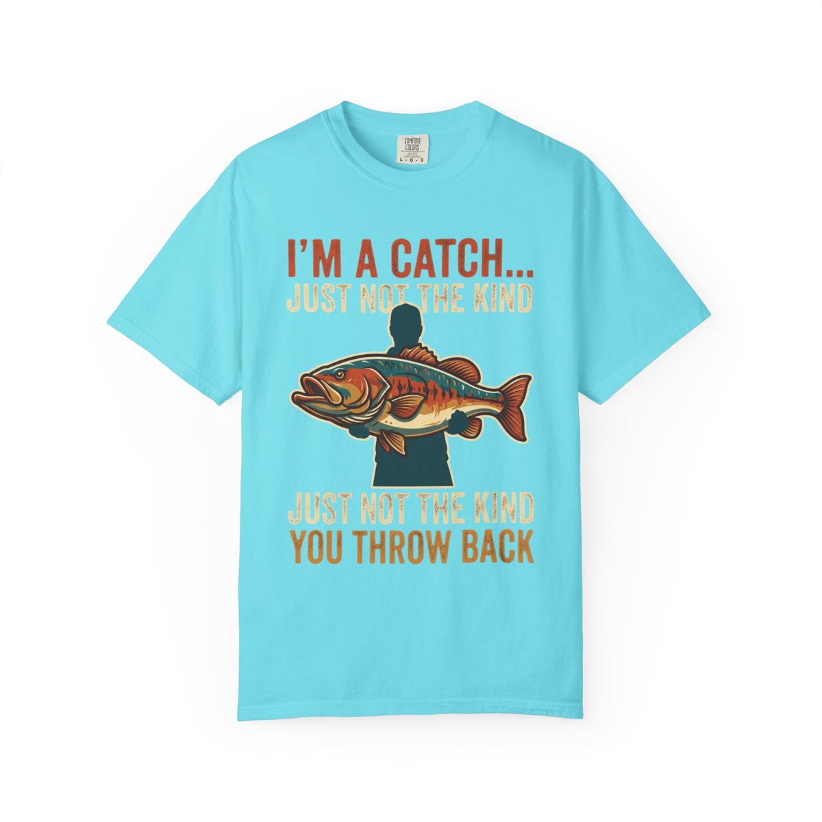 Color: Lagoon Blue | I'm A Catch Unisex Garment-Dyed Tee