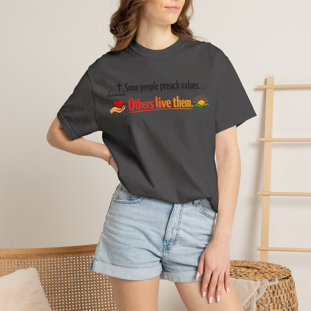 T-Shirt — "Some People Preach Values... Others Live Them" Inspirational Tee
