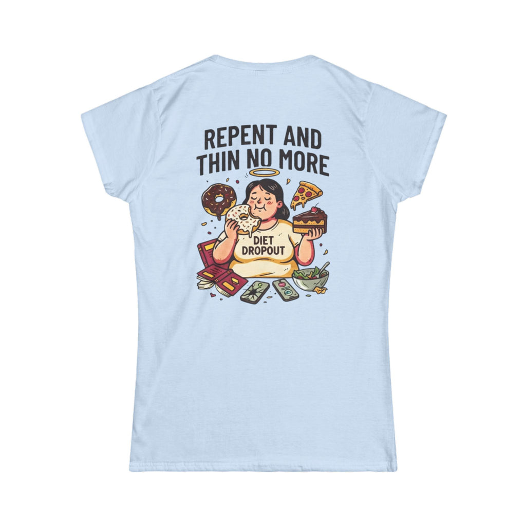 "Repent and Thin No More" Women's Tee