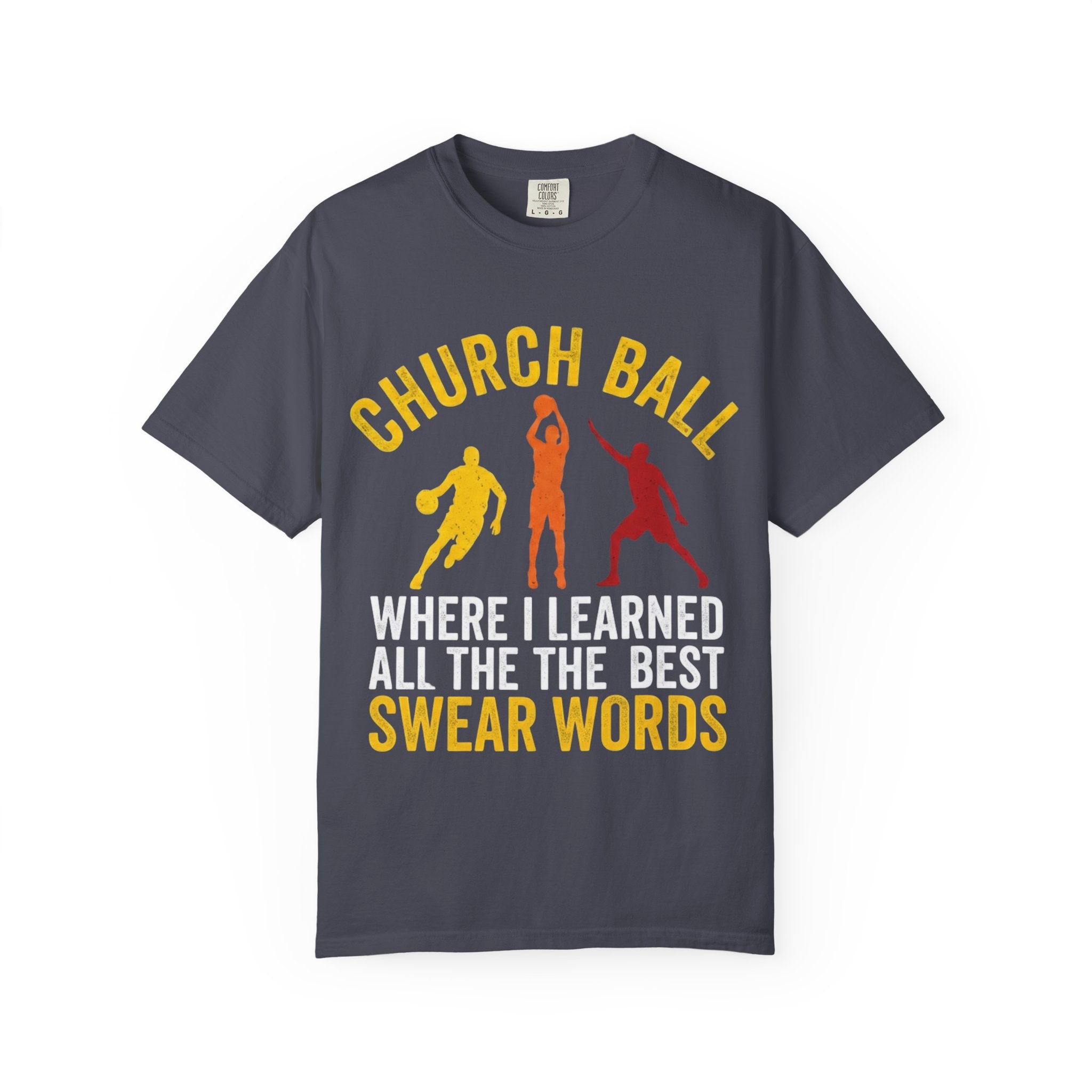"Church Ball Swear Words" Unisex Garment-Dyed T-shirt