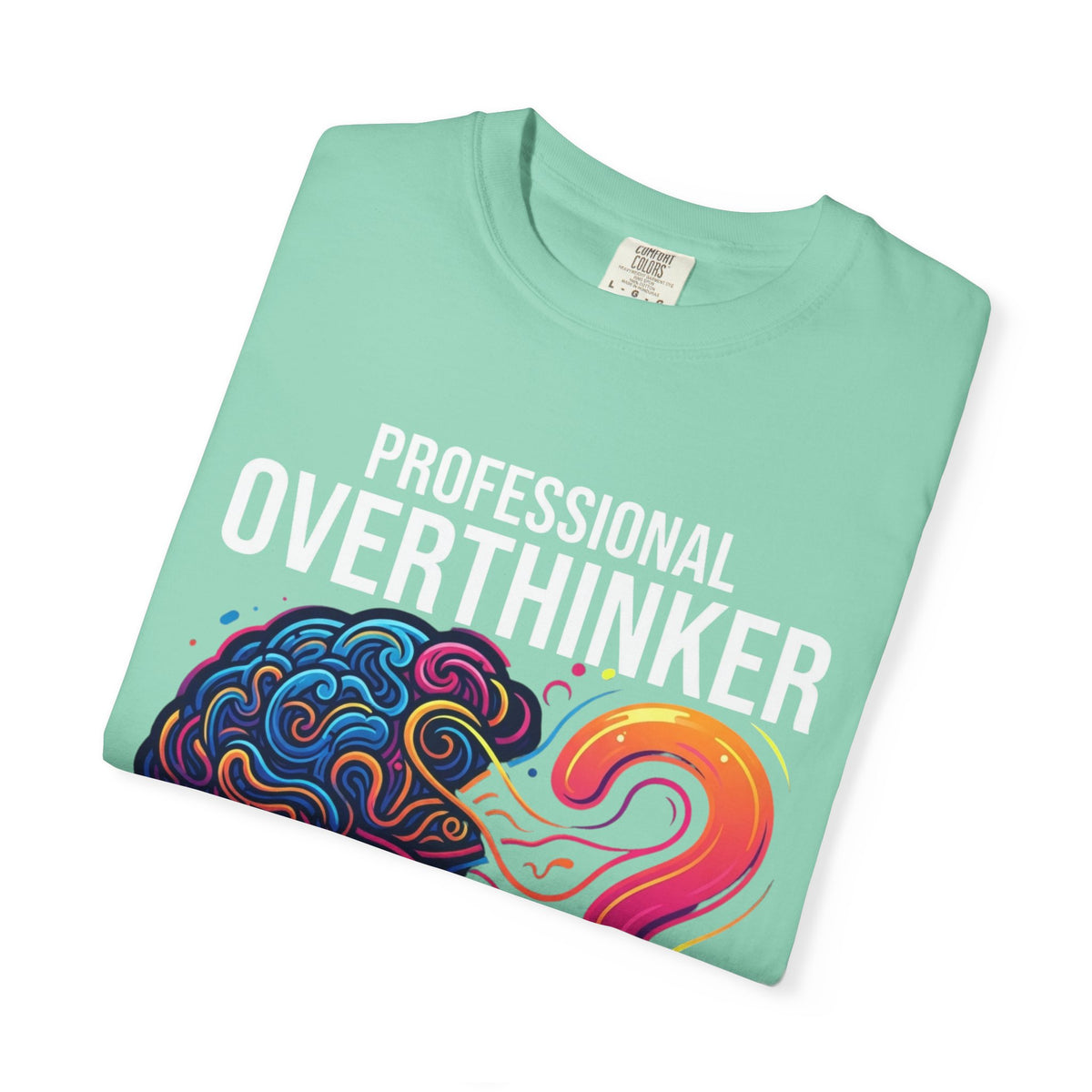 Color: Island Reef | Professional Overthinker Unisex Garment-Dyed Tee