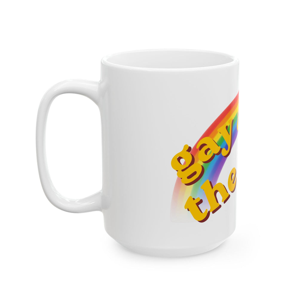 "Gay Away the Pray" White Ceramic Mug
