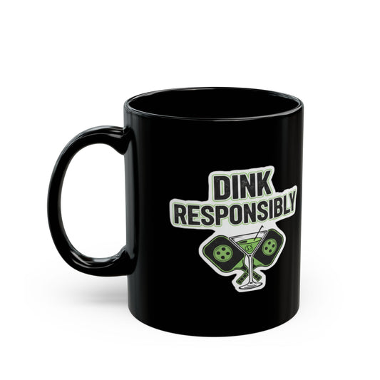 "Dink Responsibly" Black Ceramic Mug