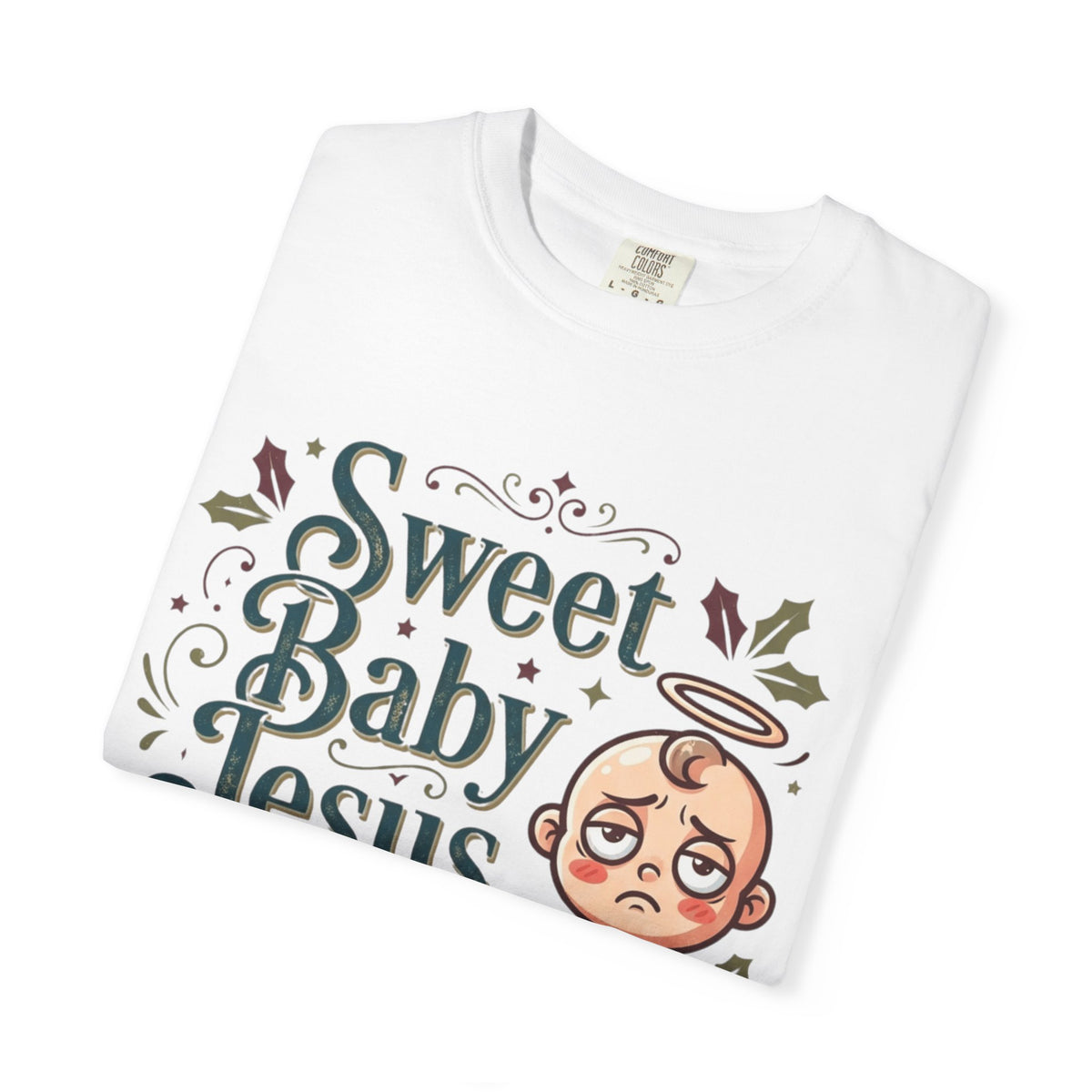 "Sweet Baby Jesus" Unisex Garment-Dyed Tee