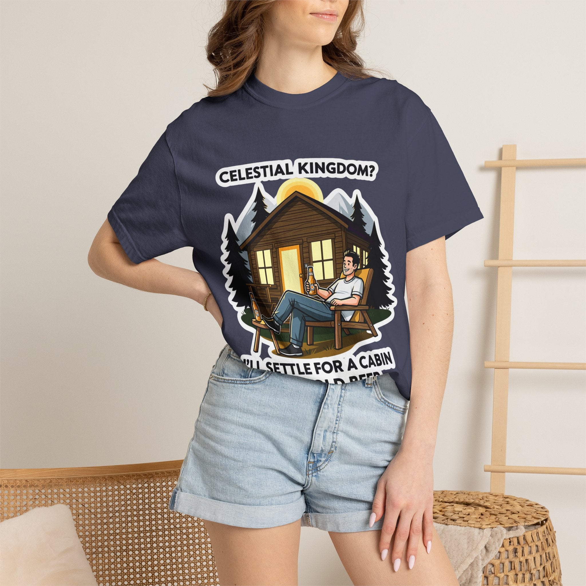 "Celestial Kingdom? I'll Settle for a Cabin and Cold Beer" Unisex Garment-Dyed T-shirt
