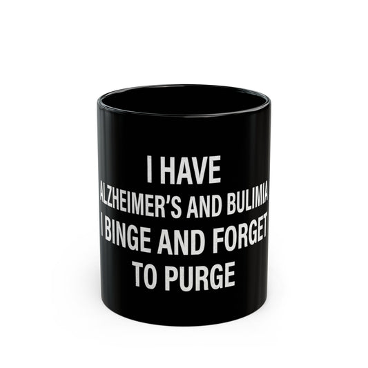 "Binge But Forget to Purge" Black Ceramic Mug